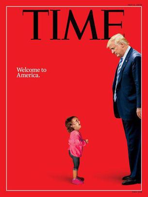  جلد زیبای نشریه تایم در واکنش به سیاست ضدمهاجرتی دولت ترامپ در جدا کردن کودکان از والدینشان | Welcom to America